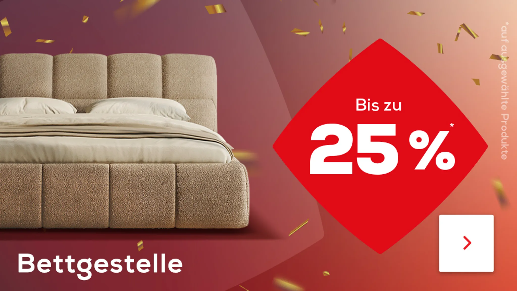 Bis zu 25% Rabatt auf Bettgestelle